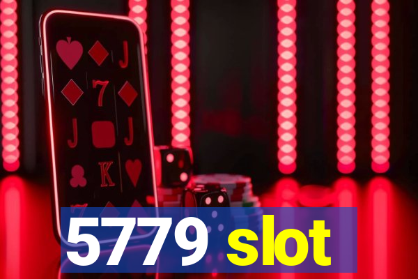 5779 slot